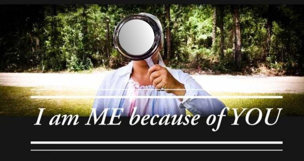 I am ME because of&nbsp;You: